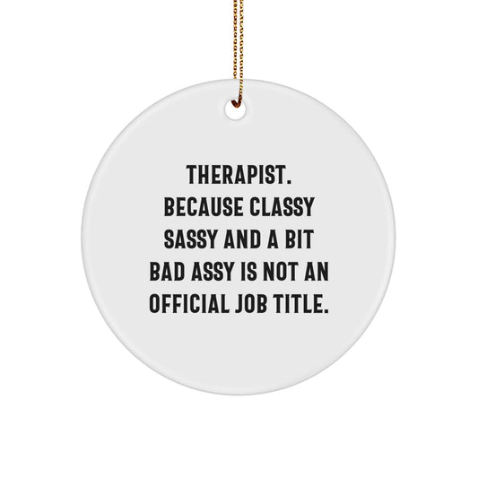 Funny Therapist Gifts from Friends, Circle Ornament with Inspirational Quote, Christmas Unique Presents for Therapist Coworkers - Image 1