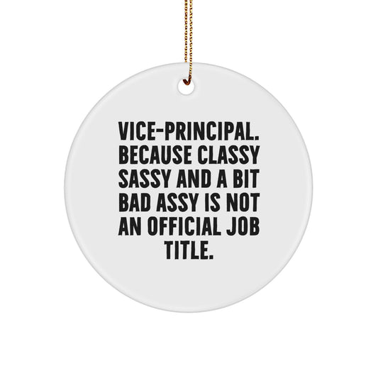 Funny Vice-principal Gifts, Circle Ornaments, Because Classy Sassy And A Bit Fearlessy Is Not An Official Job Title., Gifts for Men, Women, Friends, Coworkers, Family at Christmas - Image 1