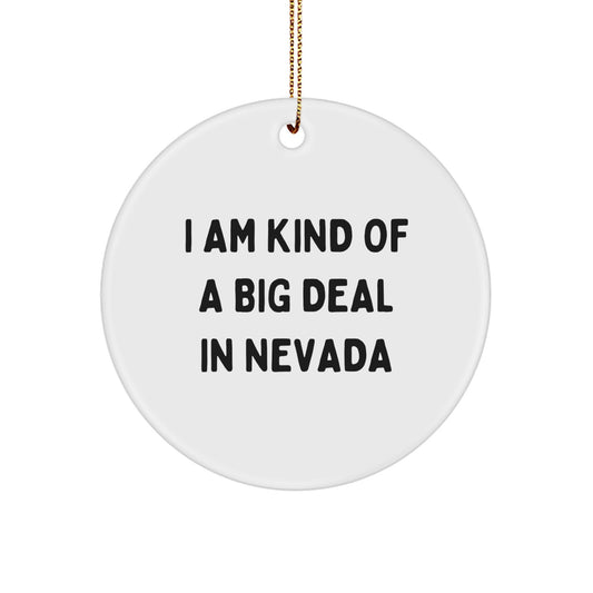 Funny Circle Ornament Gifts from Friends and Family for Nevada Christmas Decorations, I Am Kind Of A Prime Selection In Nevada - Image 1