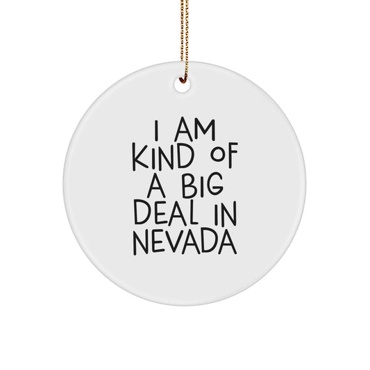 Nevada Christmas Unique Gifts from Friends, I Am Kind Of A Prime Selection In Nevada Circle Ornament, Funny Quotes Nevada Ornament - Image 1