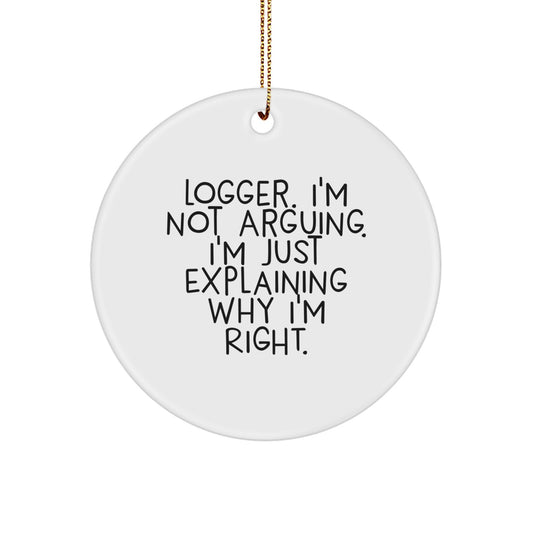 Funny Logger Circle Ornament Gifts from Friends, Family, Coworkers for Logger Enthusiasts, Christmas Unique Decorations - Image 1