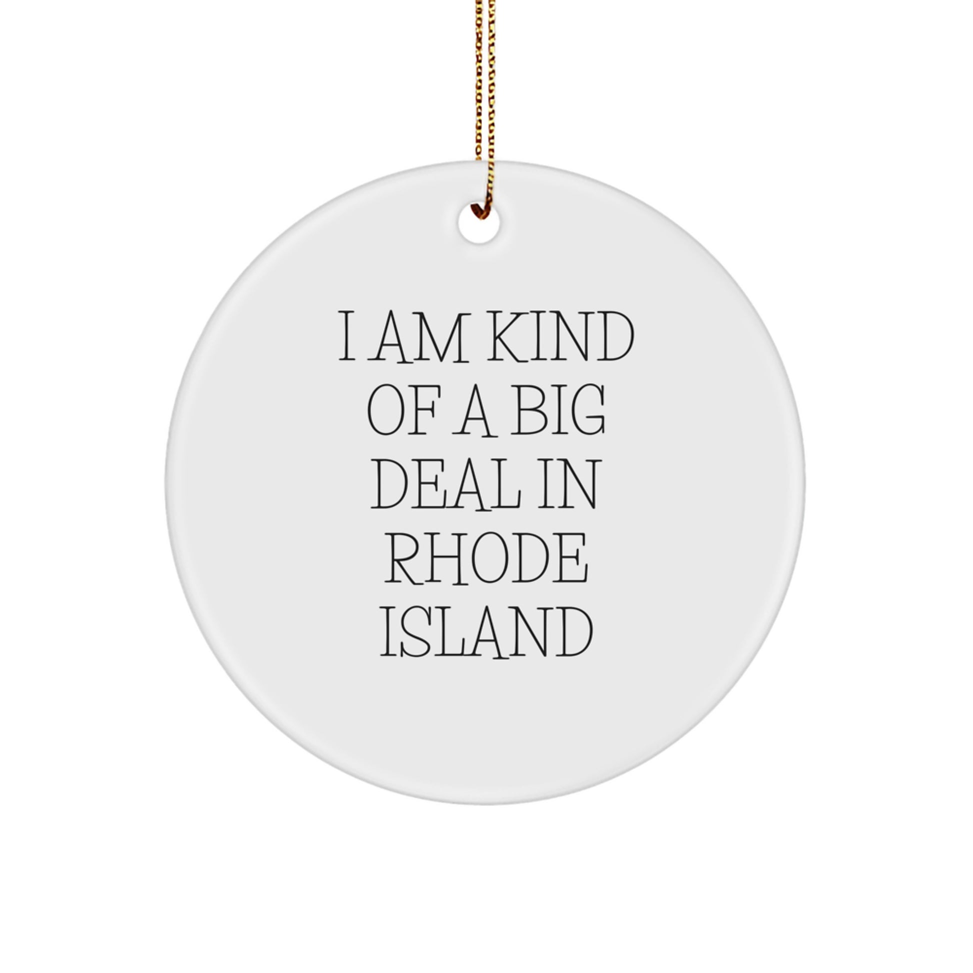 Funny Rhode Island Gifts from Friends for Men - Rhode Island Circle Ornament - I Am Kind Of A Prime Selection In Rhode Island Christmas - Image 1