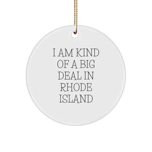 Funny Rhode Island Gifts from Friends for Men - Rhode Island Circle Ornament - I Am Kind Of A Prime Selection In Rhode Island Christmas - Image 1