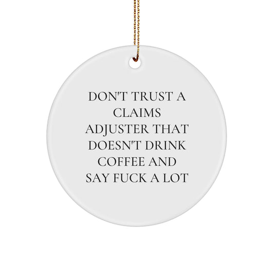 Funny Claims Adjuster Gifts for Men from Friends - Circle Ornament, White - Image 1