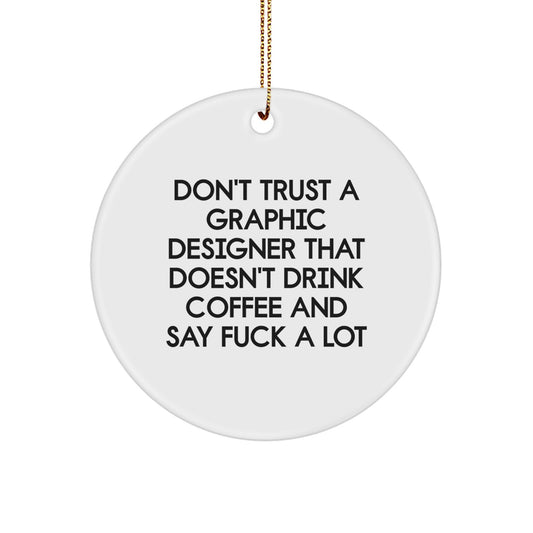 Funny Graphic Designer Gifts from Friends - 'Don't Trust a Graphic Designer' Ornament for Coworkers, Unique Christmas Unique Gifts for Men - Image 1