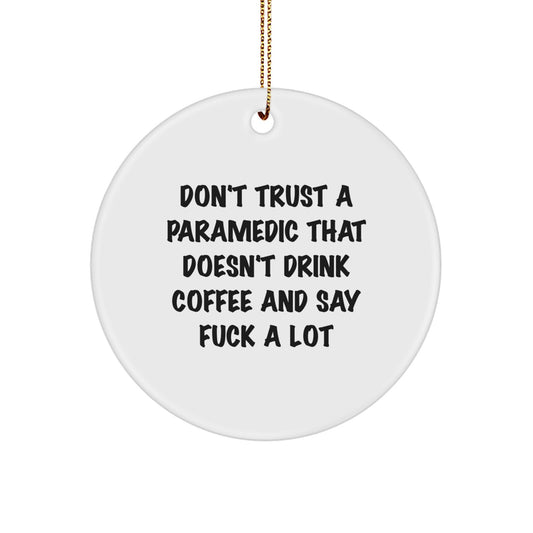 Funny Rescue Worker Gifts from Men - Rescue Worker Christmas Unique Ornaments for Rescue Workers - Circle Ornament with 'Don't Trust A Rescue Worker That Doesn't Drink Coffee' - Image 1