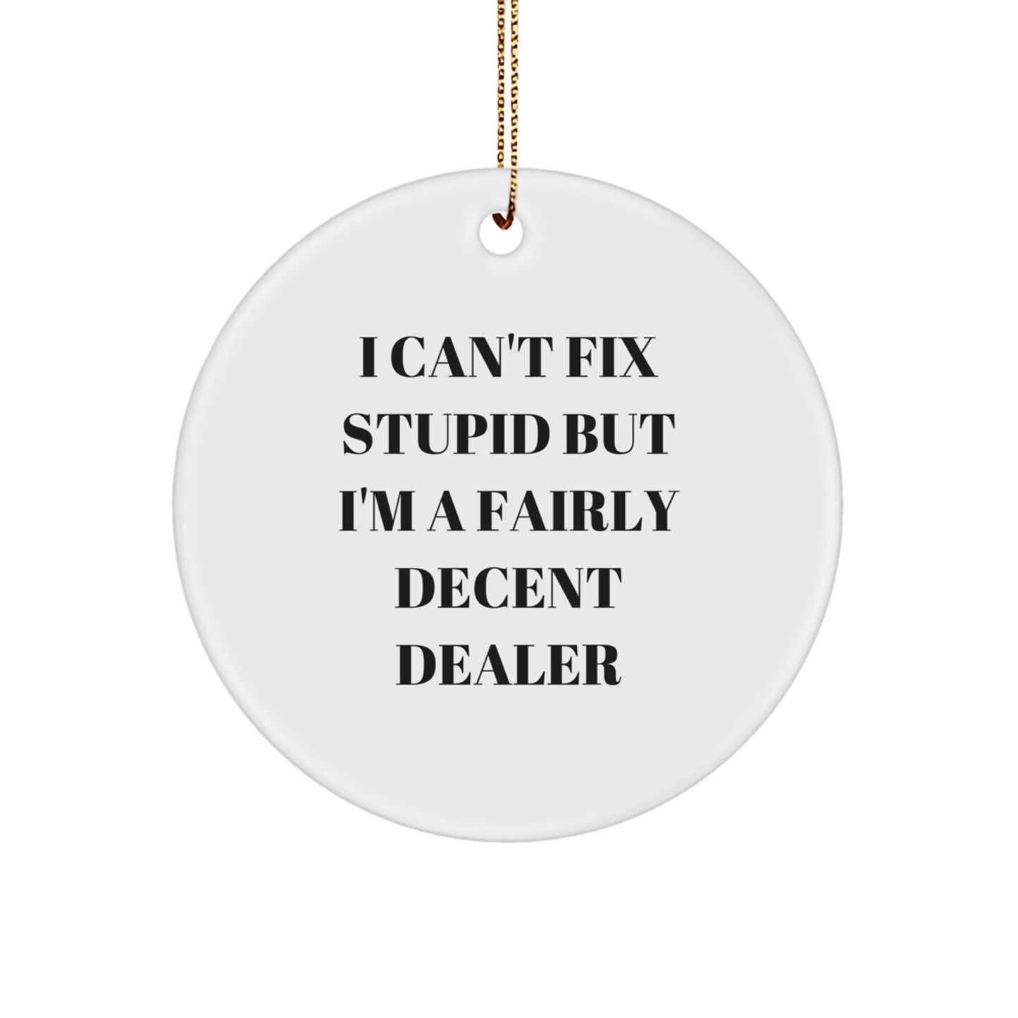 Funny Dealer Circle Ornament Gifts from Friends for Men, White Christmas Unique Gifts - Image 1
