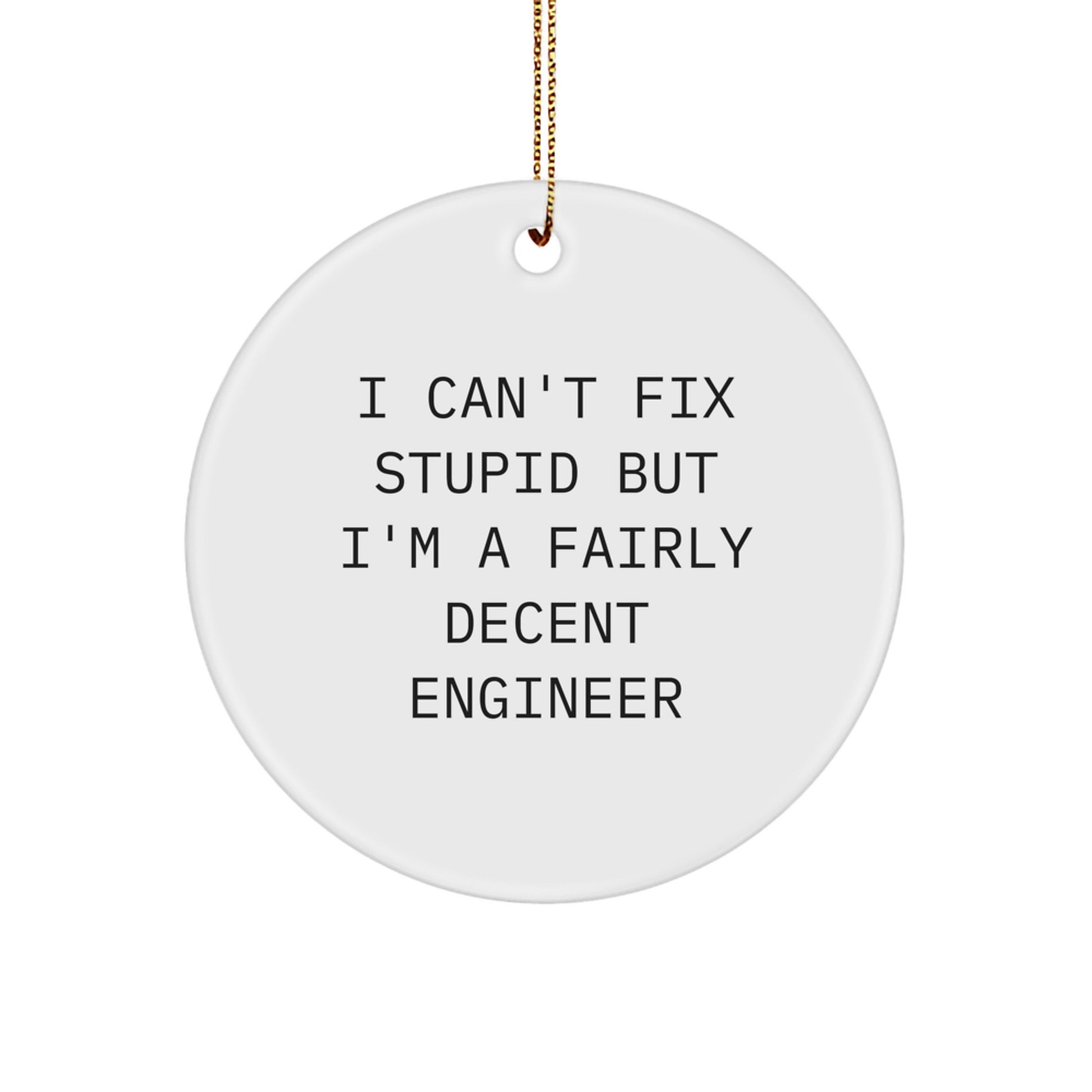 Funny Engineer Gifts for Him - I'm A Fairly Decent Engineer Circle Ornament, Engineer Appreciation Christmas Unique Gifts from Men - Image 1