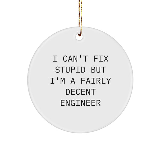 Funny Engineer Gifts for Him - I'm A Fairly Decent Engineer Circle Ornament, Engineer Appreciation Christmas Unique Gifts from Men - Image 1