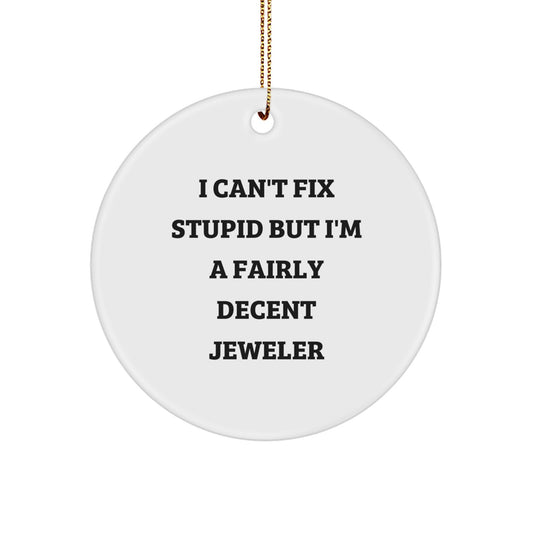 Funny Jeweler Gifts from Men to Friends for Christmas Unique Circle Ornaments Handmade by a Decent Jeweler - Image 1
