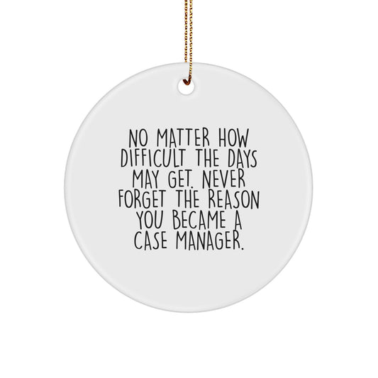 Case Manager Gifts from Family - Inspirational Circle Ornament for Christmas Unique Presents - Image 1