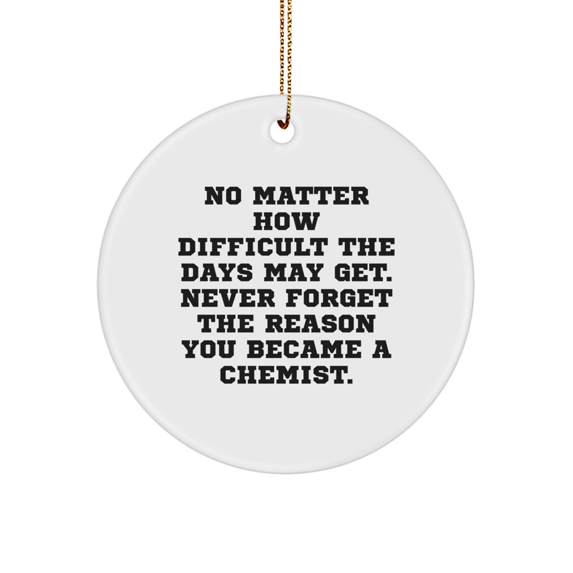 Funny Inspiring Chemist Circle Ornament for Friends - Gifts from Family - Gifts for Chemists - Christmas Unique Gifts - Image 1