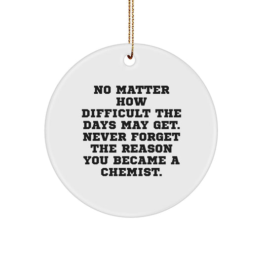 Funny Inspiring Chemist Circle Ornament for Friends - Gifts from Family - Gifts for Chemists - Christmas Unique Gifts - Image 1