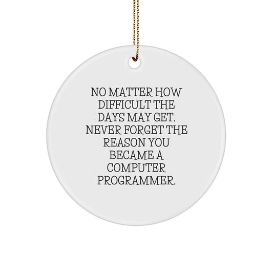 Computer Programmer Gifts from Friends - Inspirational Circle Ornament for Men, Women, Coworkers, Family - Christmas Unique Gifts - Image 1