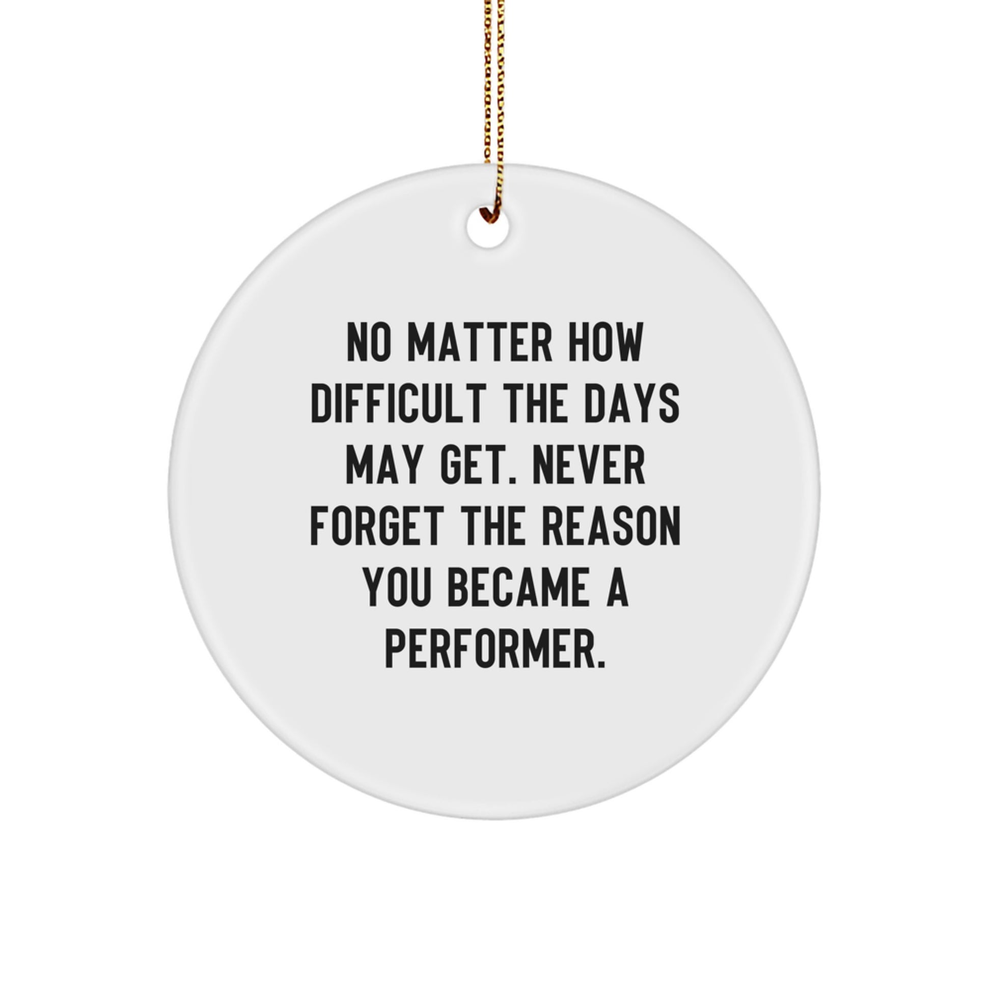 Funny Inspirational Performer Christmas Unique Gifts from Friends for Men Women Circle Ornament - Image 1