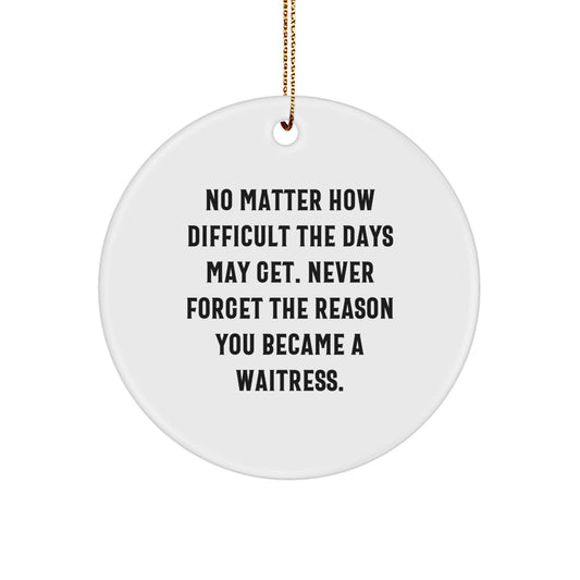 Funny Waitress Gifts for Waitress from Friends, Circle Ornament for Women, Inspirational Quote - Gift for Waitress - Image 1