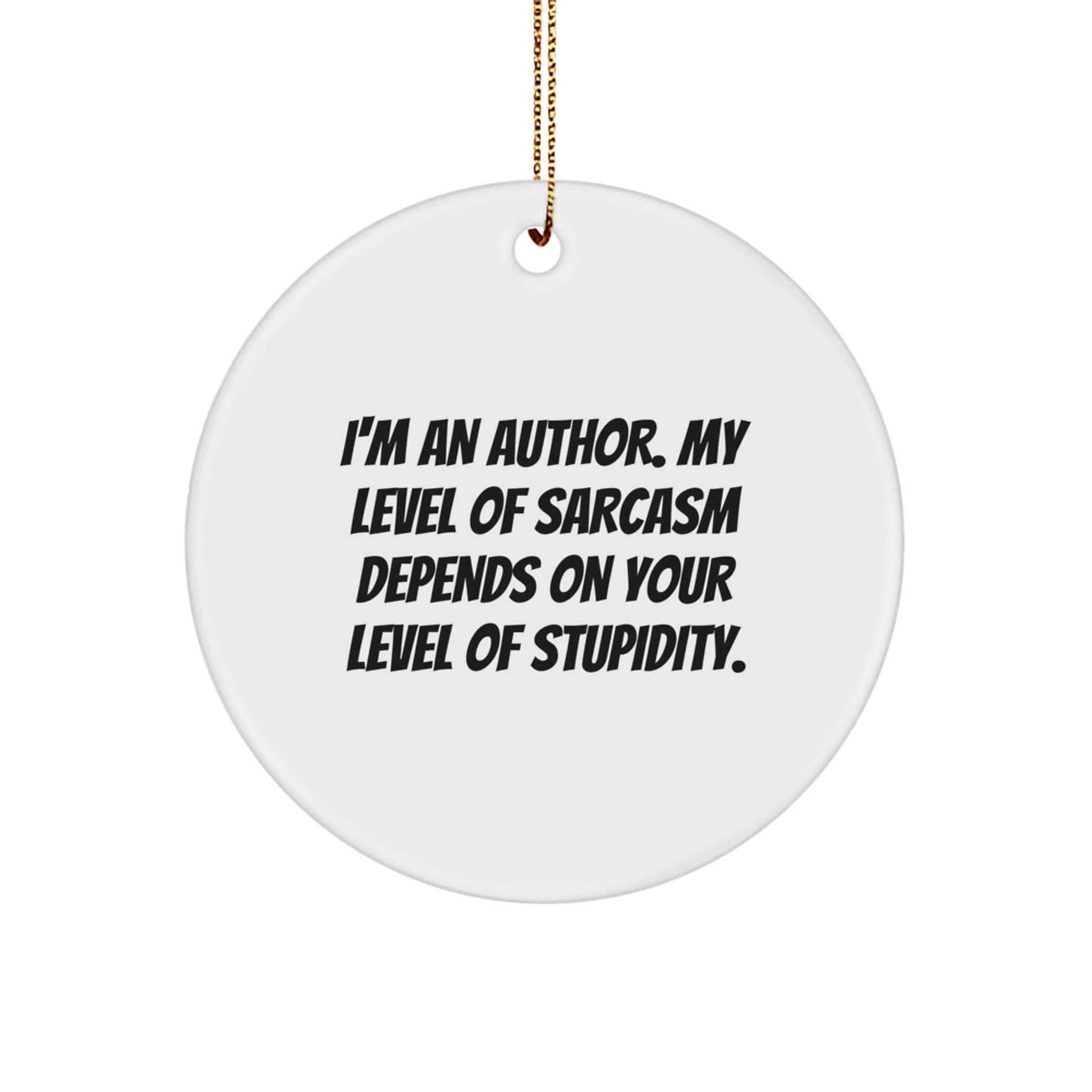 Funny Author Quotes Circle Ornament, Gifts for Author Friends, Unique Christmas Unique Gifts from Men, Author Gifts for Women - Image 1