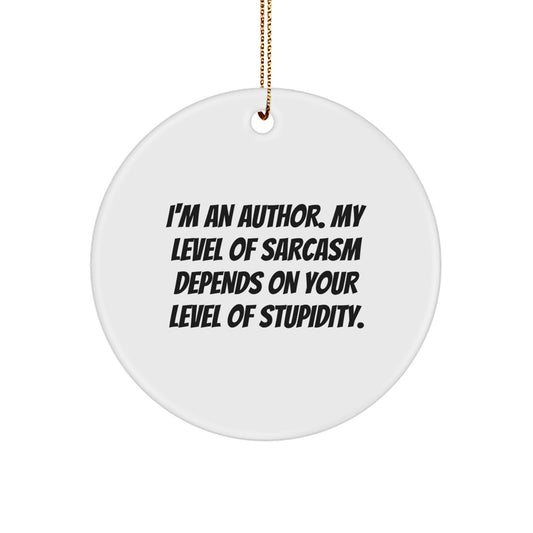 Funny Author Quotes Circle Ornament, Gifts for Author Friends, Unique Christmas Unique Gifts from Men, Author Gifts for Women - Image 1