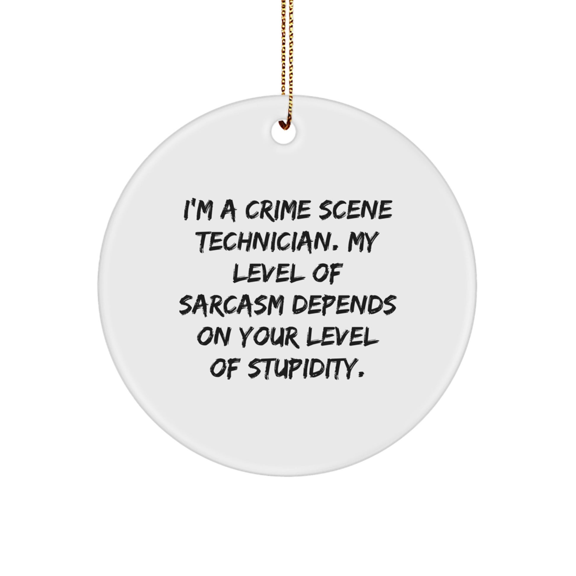 Funny Crime Scene Technician Gifts for Friends, Women, Coworkers - I'm A Crime Scene Technician Quote Circle Ornament, Christmas Unique Decorations - Image 1