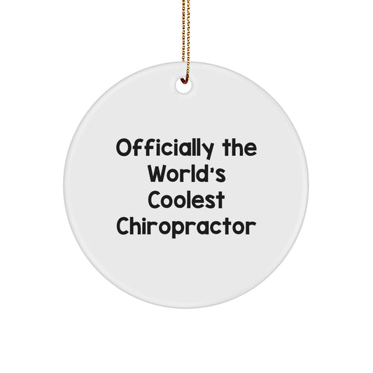 Gifts from Family for the World's Coolest Chiropractor Christmas Unique Circle Ornament, Officially Funny Quote - Image 1