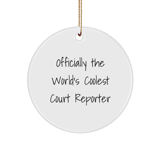 Funny Court Reporter Gifts for Men - Circle Ornament from Friends for Christmas Unique Decorations - Officially The World's Coolest Court Reporter - Image 1