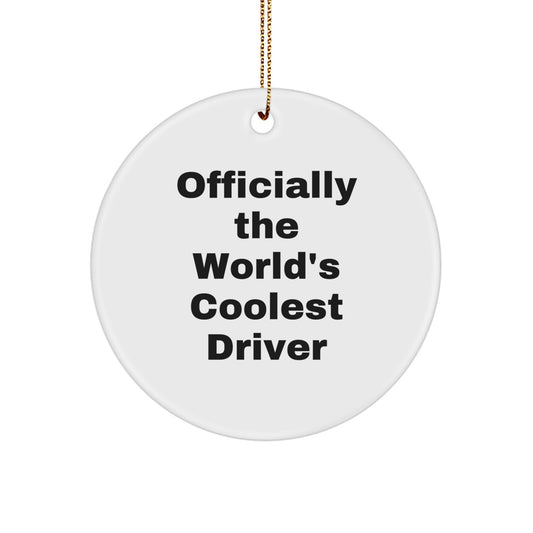 Funny Driver Gift 'Officially The World's Coolest Driver' Christmas Circle Ornament for Men Women Friends Family - Image 1