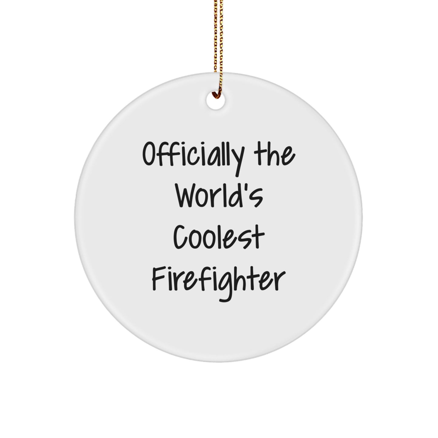 Funny Firefighter Gifts for Men - Officially The World's Coolest Firefighter Circle Ornament, Christmas Unique Gifts from Friends - Image 1