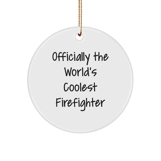 Funny Firefighter Gifts for Men - Officially The World's Coolest Firefighter Circle Ornament, Christmas Unique Gifts from Friends - Image 1