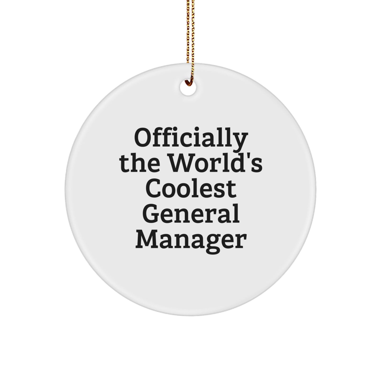 Funny General Manager Gifts from Friends, Officially The World's Coolest General Manager Circle Ornament for Men, Unique Christmas Unique Gifts for General Manager - Image 1