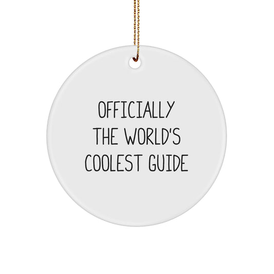 Funny Guide Gifts from Men to Family Members' Guide for Christmas Unique Circle Ornament, 'Officially The World's Coolest Guide' - Image 1