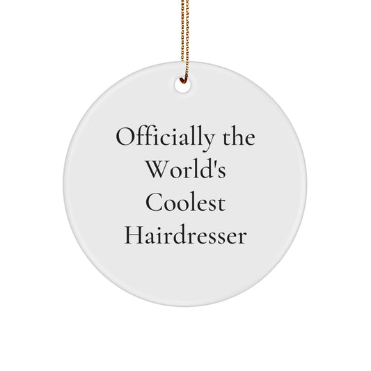 Funny Hairdresser Circle Ornament Gifts from Friends - Officially The World's Coolest Hairdresser, Hairdresser Unique Christmas Decorations, 2.75" Tall Circle Ornament - Image 1