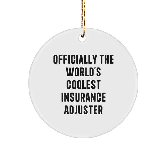 Funny Insurance Adjuster Gifts from Friends, Christmas Unique Circle Ornaments, 'Officially The World's Coolest Insurance Adjuster' Quote - Image 1