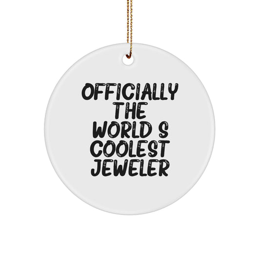Gifts from Men to Jeweler Friends - Officially The Worlds Coolest Jeweler, Circle Ornament, Christmas Unique Gifts for Jeweler - Image 1