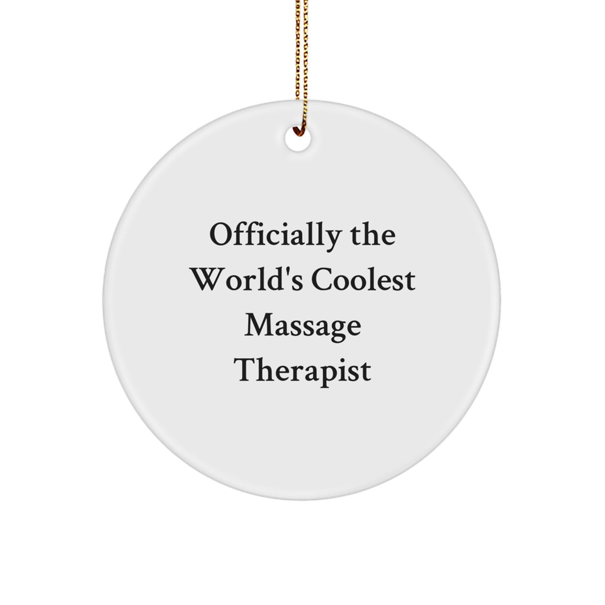 Funny Massage Therapist Gifts from Friends and Family - Unique Circle Ornament for Christmas - 'Officially The World's Coolest Massage Therapist' - Image 1