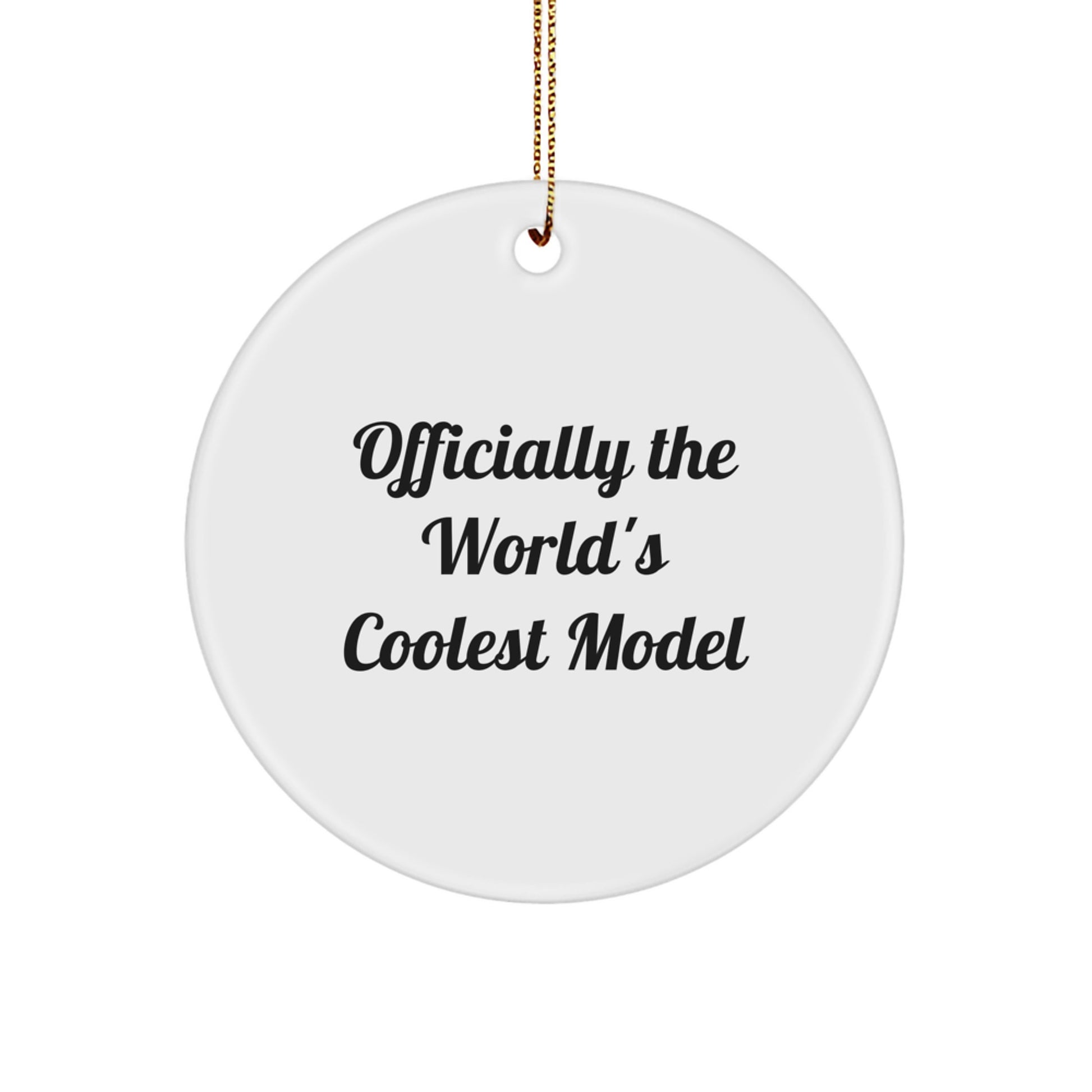 Funny Model Gifts, Officially The World's Coolest Model, Christmas Unique Circle Ornament Gifts from Men to Model - Image 1