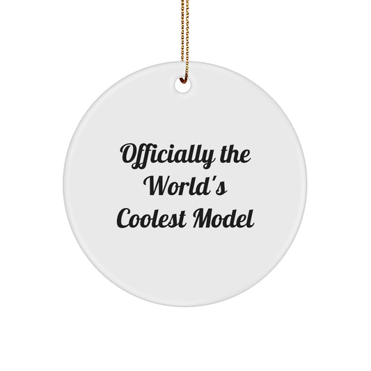 Funny Model Gifts, Officially The World's Coolest Model, Christmas Unique Circle Ornament Gifts from Men to Model - Image 1