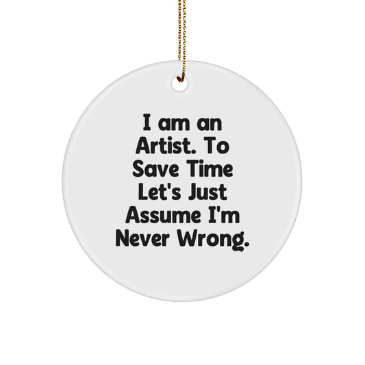 Artist Gifts from Friends and Family for Men or Women, Funny Quote Circle Ornament for Christmas Unique Gifts - Image 1