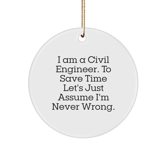 Civil Engineer Circle Ornament - Funny Quote Gifts for Men, Women, Friends, Family - Christmas Unique Decorations from Friends, Family, Coworkers - Image 1