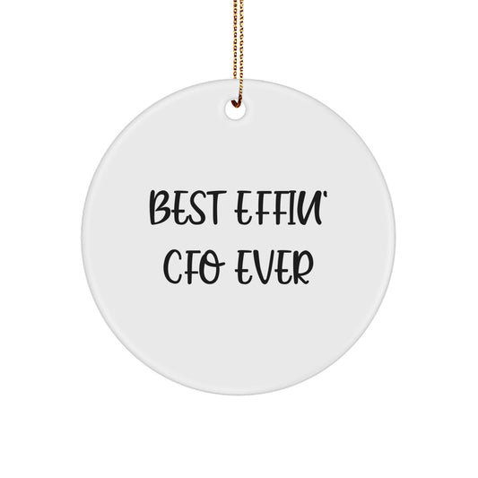 Funny CFO Gifts for Men, Unique Christmas Circle Ornament, 'Best Effin' CFO Ever' Quote, Perfect for CFO Office Decor, White Circle Shaped MDF with Gold Cord - Image 1