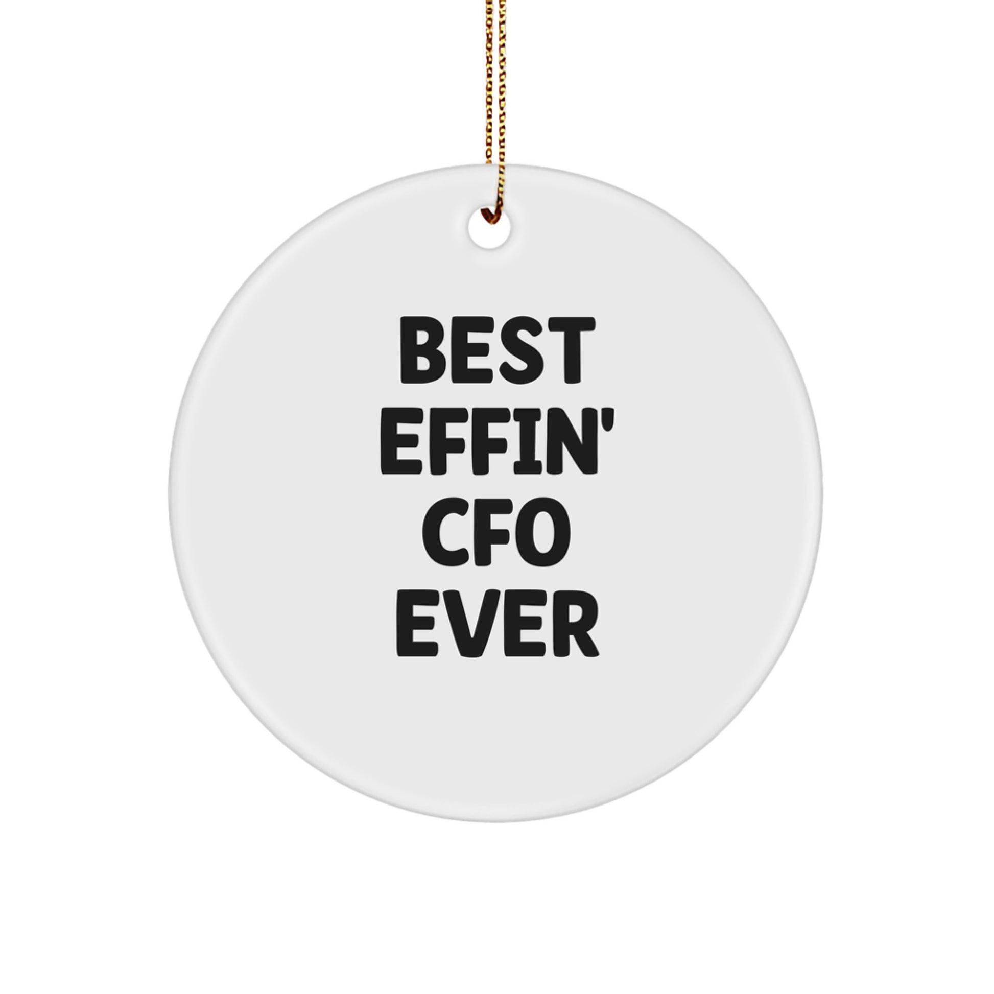 Funny CFO Gifts, Best Effin' CFO Ever Circle Ornament for Coworkers, Friends, or Family, Christmas Unique Gifts - Image 1