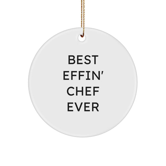 Funny Chef Gifts from Friends - Best Effin' Chef Ever, Circle Ornament for Kitchen Decor - Unique Christmas Decorations for Men, Women, Family, Coworkers - Image 1