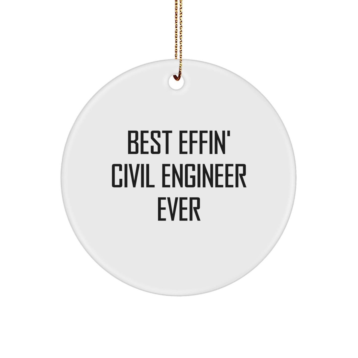 Funny Civil Engineer Gifts, Best Effin' Civil Engineer Ever Christmas Ornaments, Circle Ornaments for Civil Engineer Men, Women, Friends, Coworkers, Family - Image 1