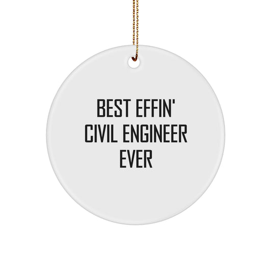 Funny Civil Engineer Gifts, Best Effin' Civil Engineer Ever Christmas Ornaments, Circle Ornaments for Civil Engineer Men, Women, Friends, Coworkers, Family - Image 1