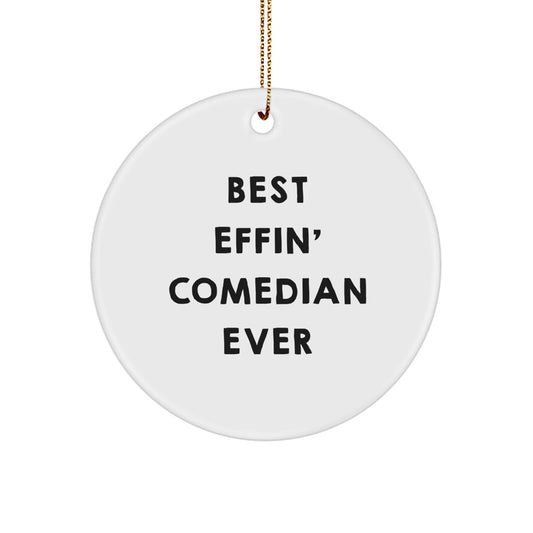 Comedian Gifts from Friends - Funny Christmas Unique Circle Ornament Best Effin' Ever, Great for Men, Women, Family, Comedian Decorations, Circle Shaped MDF Wood - Image 1