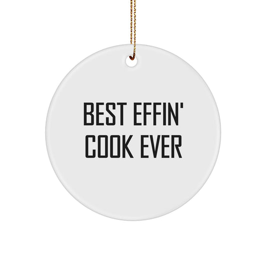 Funny Cook Gifts from Men to Cook Lovers - Best Effin' Cook Ever Circle Ornament, White - Image 1