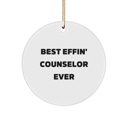 Funny Counselor Gifts for Christmas - Best Effin' Counselor Ever Circle Ornament for Men or Women Friends Family - White Circle Shaped MDF with High Gloss Finish - Image 1