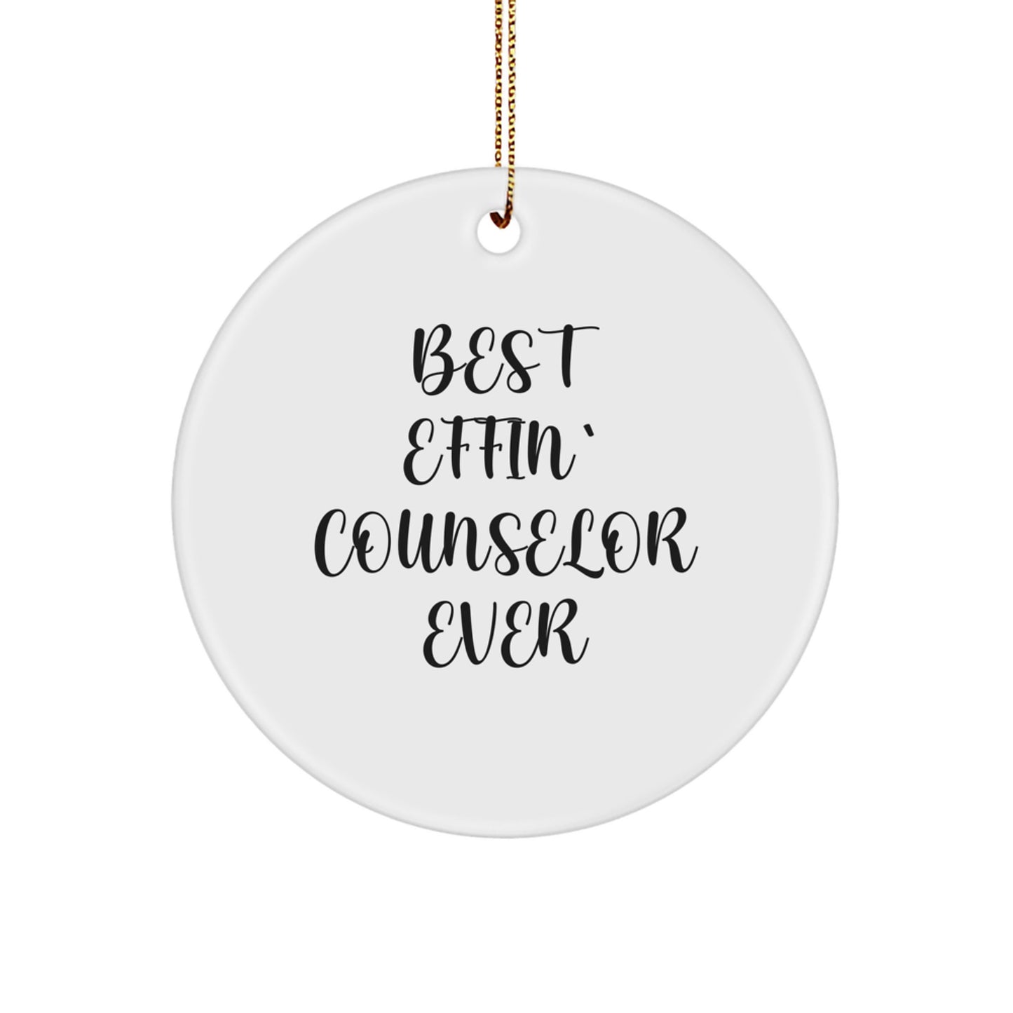 Funny Counselor Gifts from Friends for Christmas Unique Circle Ornament, Best Effin' Counselor Ever Quote, Counselor Appreciation - Image 1