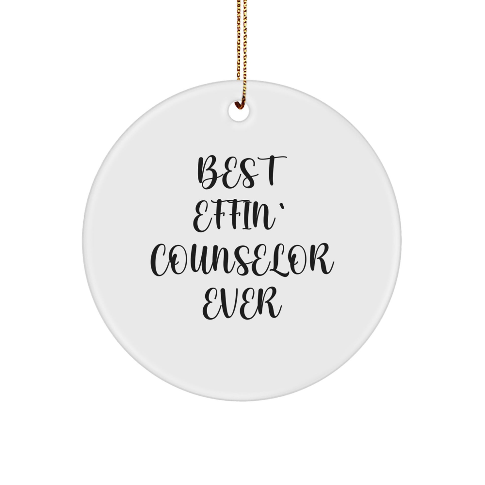Funny Counselor Gifts from Friends for Christmas Unique Circle Ornament, Best Effin' Counselor Ever Quote, Counselor Appreciation - Image 1