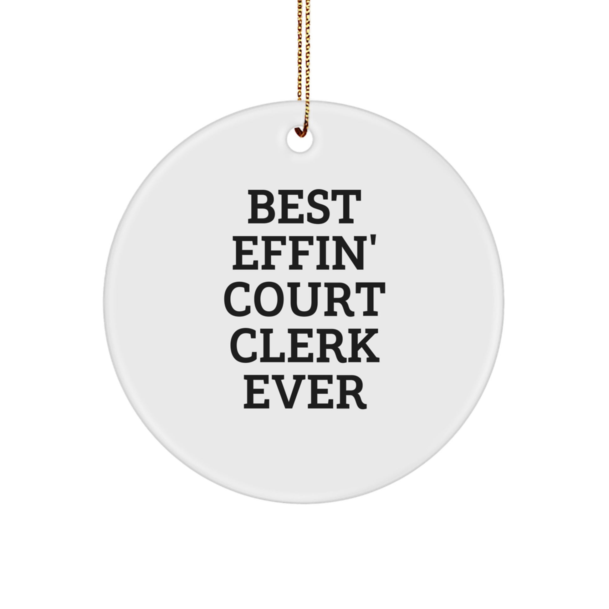 Funny Court Clerk Gifts from Friends, Best Effin' Court Clerk Ever Christmas Unique Ornaments for Court Clerk, Circle Ornament for Men and Women - Image 1