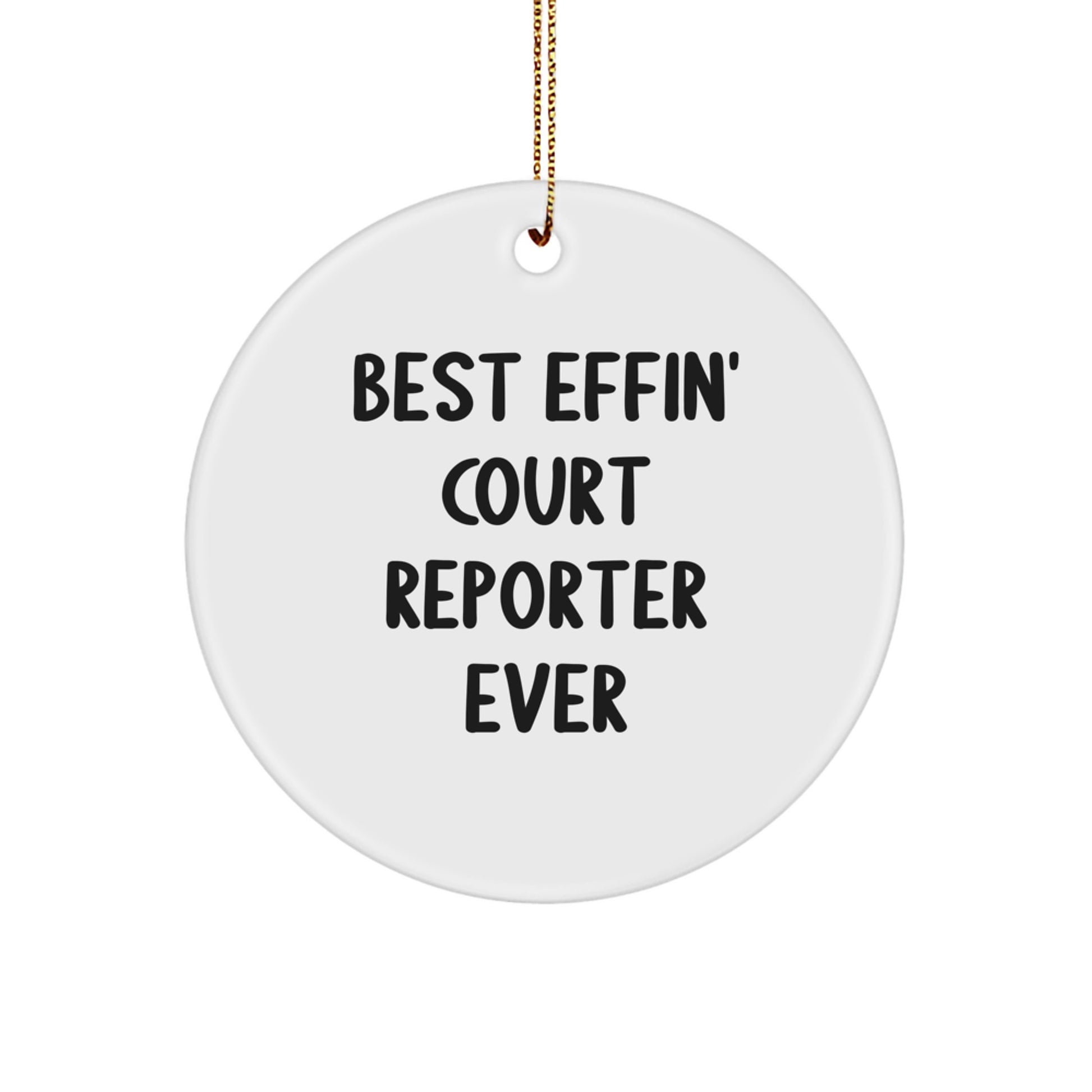 Funny Court Reporter Gifts from Friends, Funny Circle Ornaments, Best Effin' Court Reporter Ever Quote - Unique Christmas Unique Gifts - Image 1